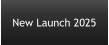New Launch 2025