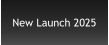 New Launch 2025