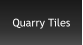 Quarry Tiles
