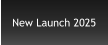 New Launch 2025